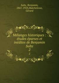 Mlanges historiques : tudes parses et indites de Benjamin Sulte. 2