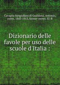 Dizionario delle favole per uso delle scuole d`Italia :