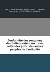 Conformit des coutumes des Indiens orientaux : avec celles des juifs & des autres peuples de l`antiquit