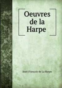 Oeuvres de la Harpe .
