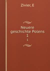Neuere geschichte Polens. 1