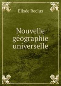 Nouvelle gographie universelle