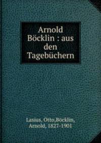 Arnold Bcklin : aus den Tagebchern