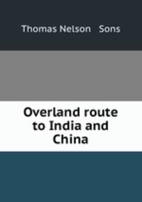 Overland route to India and China
