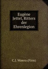 Eugne Jettel, Ritters der Ehrenlegion