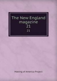 The New England magazine. 21