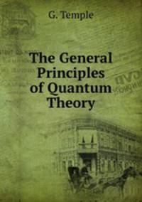 The General Principles of Quantum Theory