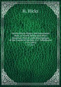 On the Morte Slates, and Associated Beds, in North Devon and West Somerset. Part II, with Descriptions of the Fossils by the Rev. G.F. Whidborne. v.53 (1897)