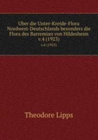 Uber die Unter-Kreide-Flora Nordwest-Deutschlands besonders die Flora des Barremian von Hildesheim.. v.4 (1923)