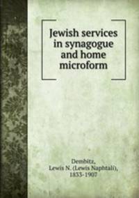 Jewish services in synagogue and home microform