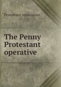 The Penny Protestant operative