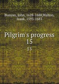 Pilgrim`s progress. 15