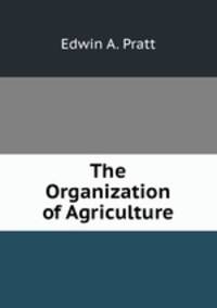 The Organization of Agriculture