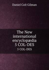 The New international encyclopdia. 5 COL-DES