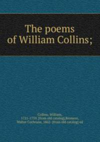 The poems of William Collins;