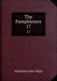 The Pamphleteer. 17