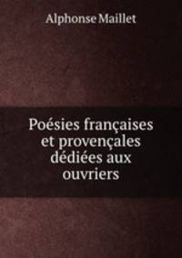 Posies franaises et provenales ddies aux ouvriers