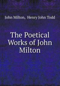 The Poetical Works of John Milton.