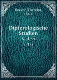 Dipterologische Studien. v. 1-5