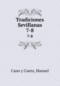 Tradiciones Sevillanas. 7-8