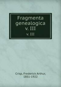 Fragmenta genealogica. v. III