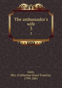 The ambassador`s wife. 3