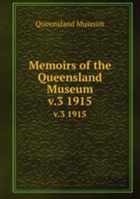 Memoirs of the Queensland Museum. v.3 1915