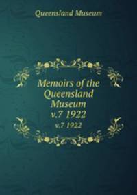 Memoirs of the Queensland Museum. v.7 1922