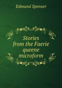 Stories from the Faerie queene microform