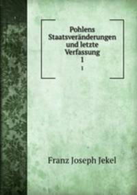 Pohlens Staatsvernderungen und letzte Verfassung. 1