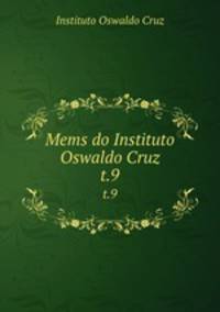 Mems do Instituto Oswaldo Cruz. t.9