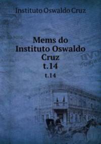 Mems do Instituto Oswaldo Cruz. t.14