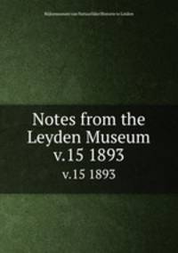 Notes from the Leyden Museum. v.15 1893