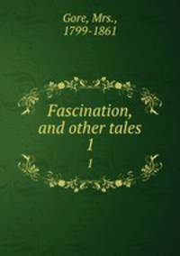 Fascination, and other tales. 1