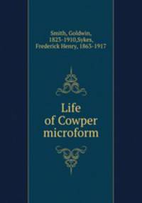 Life of Cowper microform