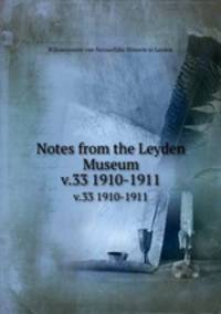 Notes from the Leyden Museum. v.33 1910-1911