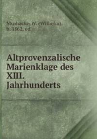 Altprovenzalische Marienklage des XIII. Jahrhunderts