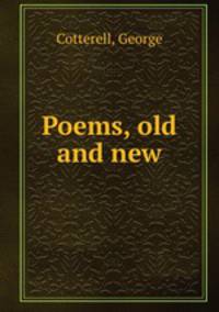 Poems, old and new