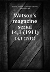 Watson`s magazine serial. 14,1 (1911)