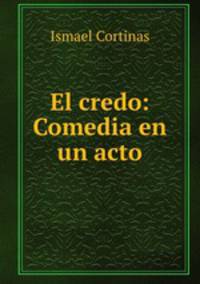 El credo: Comedia en un acto