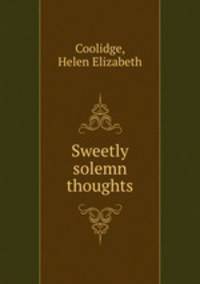 Sweetly solemn thoughts
