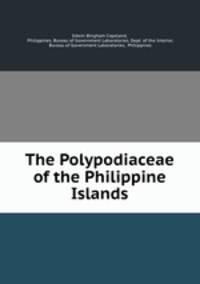 The Polypodiaceae of the Philippine Islands