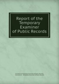 Report of the Temporary Examiner of Public Records