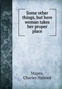 Some other things, but here woman takes her proper place