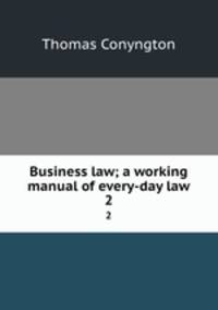 Business law; a working manual of every-day law. 2