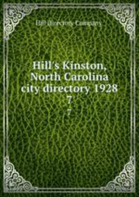 Hill`s Kinston, North Carolina city directory 1928. 7