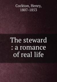 The steward : a romance of real life