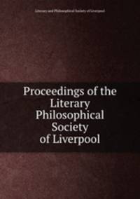 Proceedings of the Literary & Philosophical Society of Liverpool