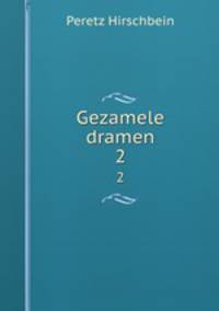 Gezamele dramen. 2