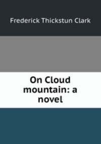 On Cloud mountain: a novel
